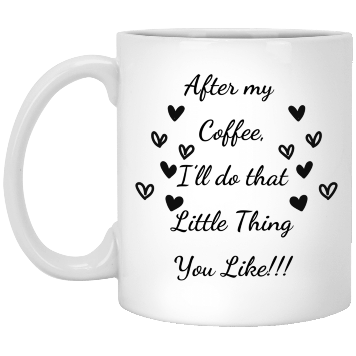 Coffee Mug | After My Coffee, I'll Do That Little Thing